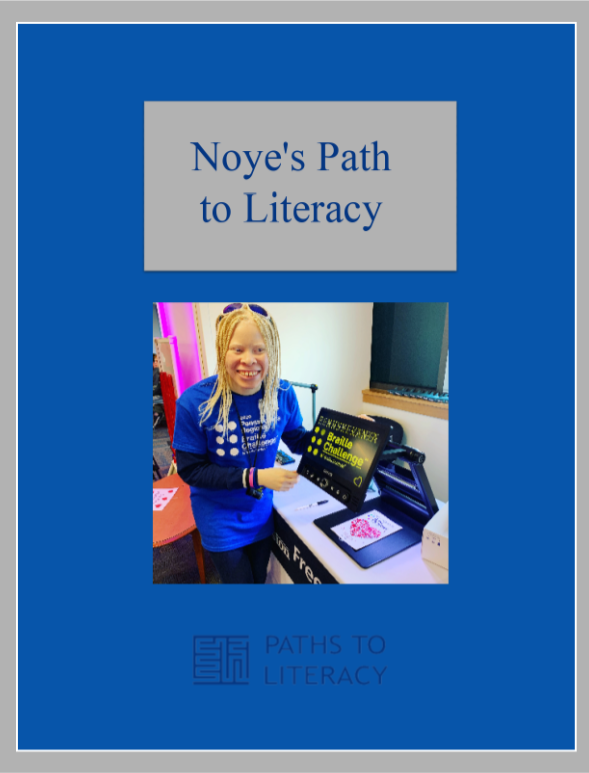 Noye's Path to Literacy title with Noye at the Braille Literacy Event