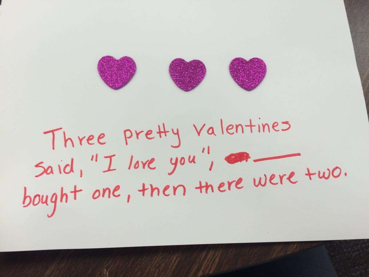 Three pretty valentines said, "I love you," __ bought one, then there were two.