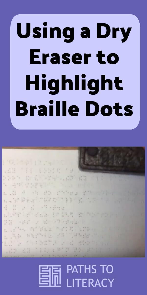 Collage of using a dry eraser to highlight braille dots