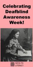 Collage of deafblind awareness week with photo of Helen Keller reading a braille book