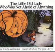 Cover of The Little Old Lady Who Was Not Afraid of Anything