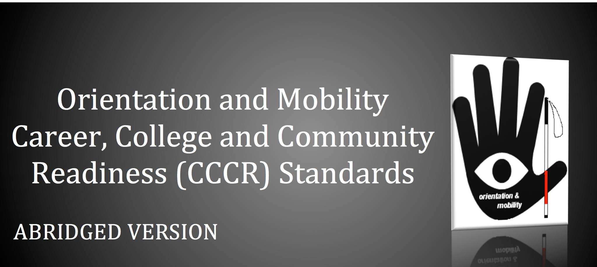 Orientation and Mobility Career, College and Community Readiness (CCCR) Standards cover slide