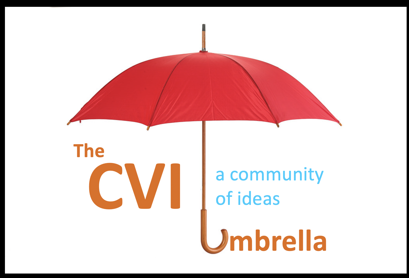 Red umbrella with the text "The CVI Umbrella:  A Community of Ideas"